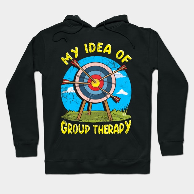 Archery My Idea Of Group Therapy Hoodie by E